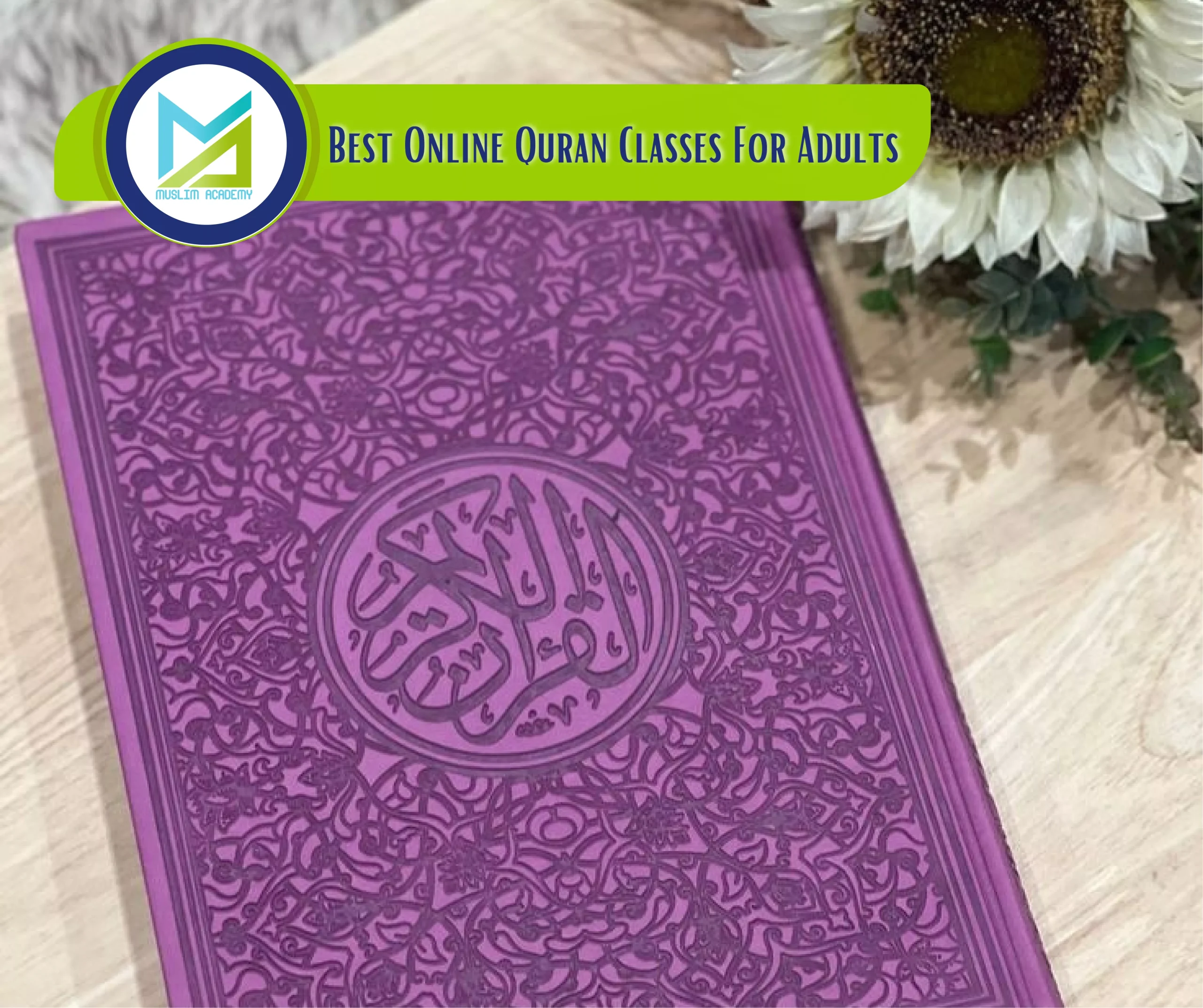 Best Online Quran Classes For Adults, Muslim Academy