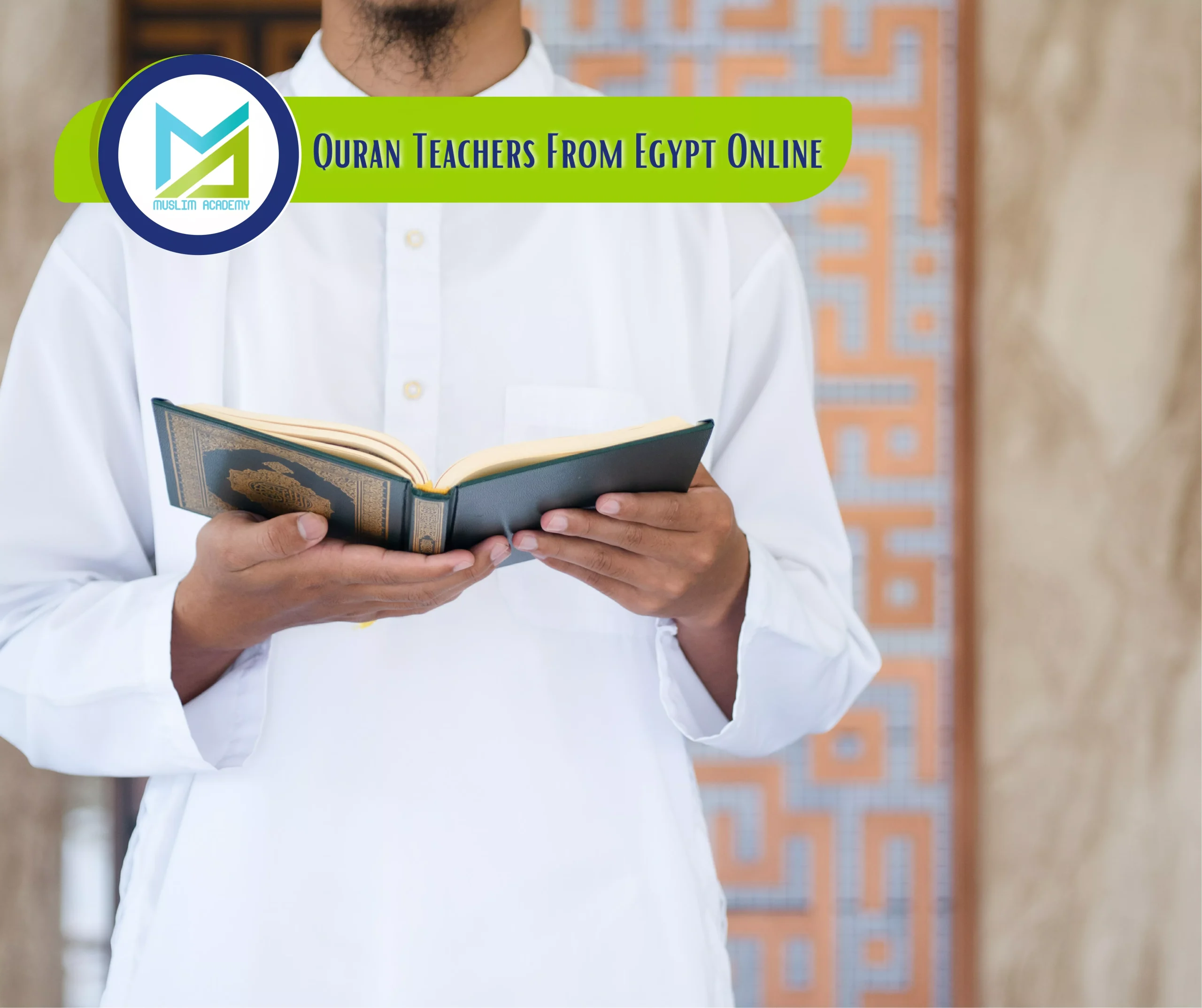 Quran Teachers From Egypt Online, Muslim Academy