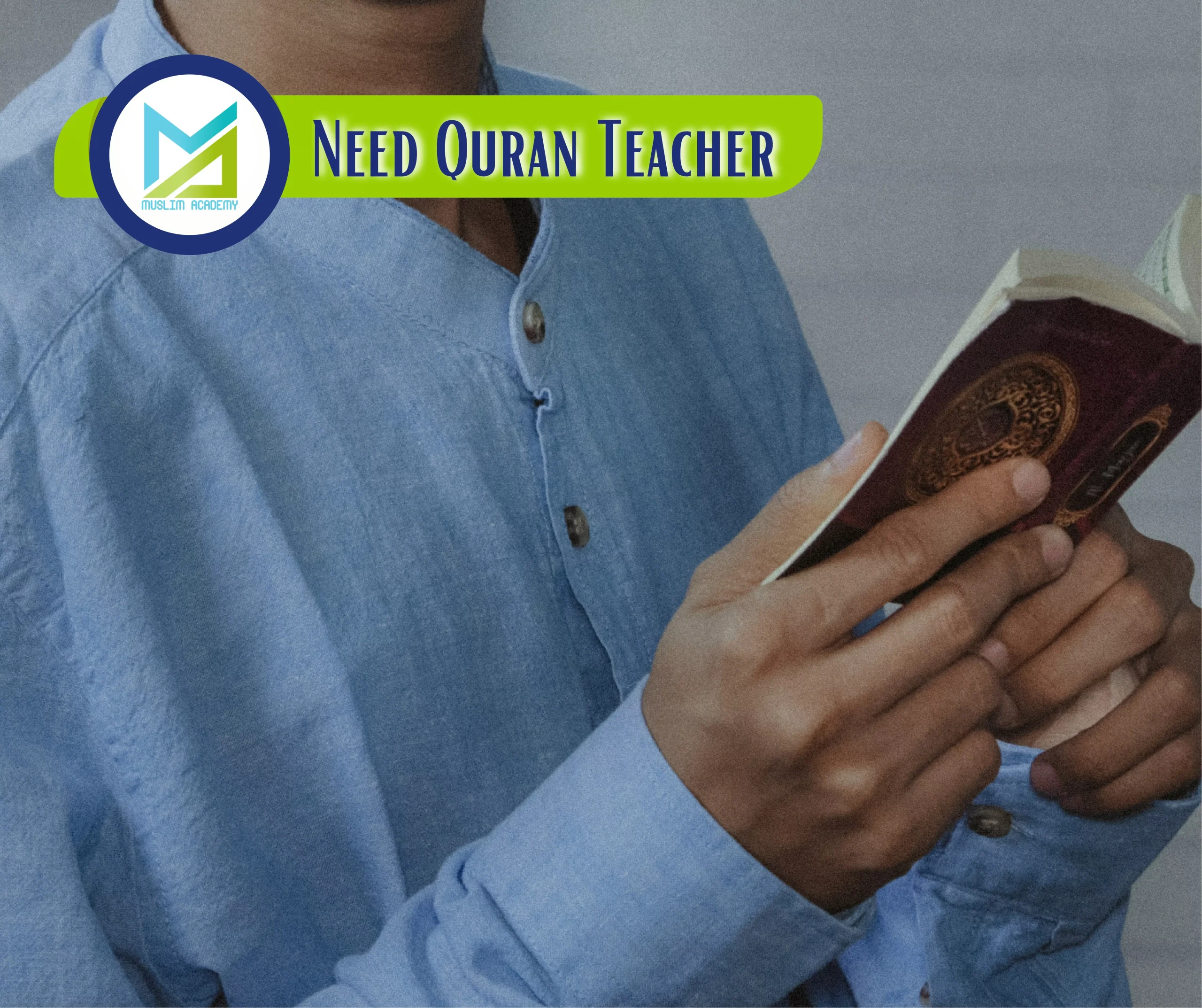 Need Quran Teacher, Muslim Academy