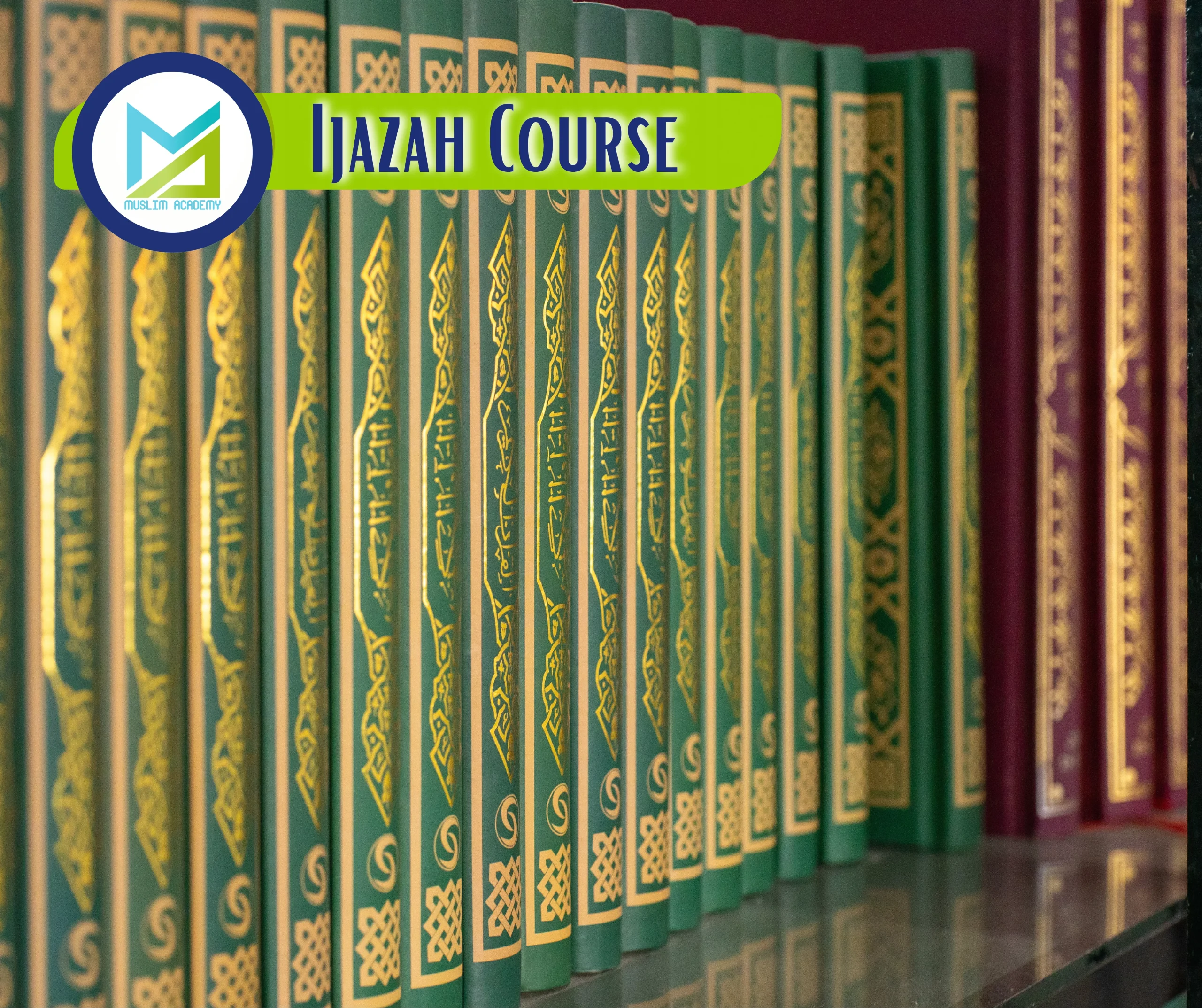 Ijazah Course, Muslim Academy