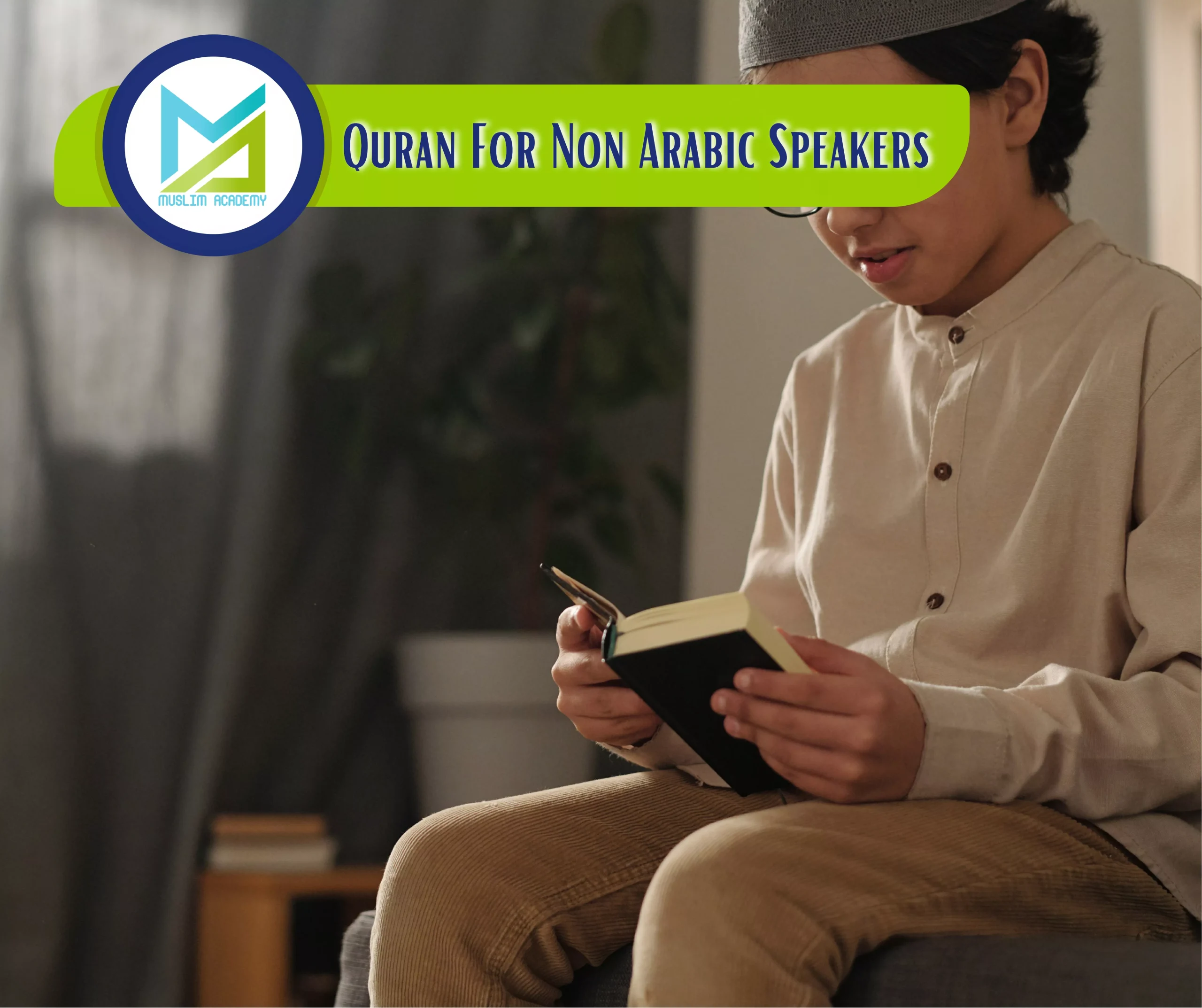 Quran For Non Arabic Speakers, Muslim Academy