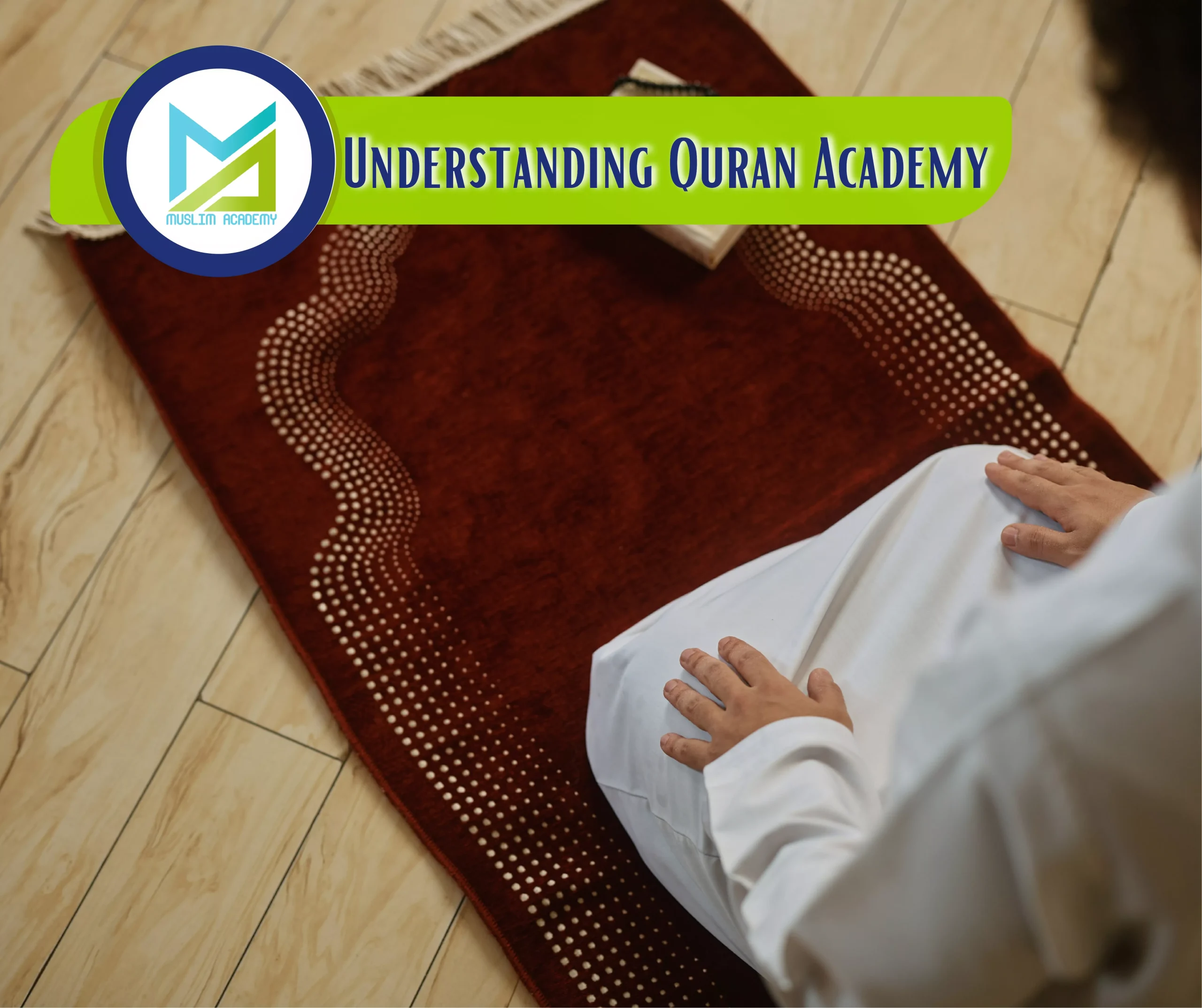 Understanding Quran Academy, Muslim Academy