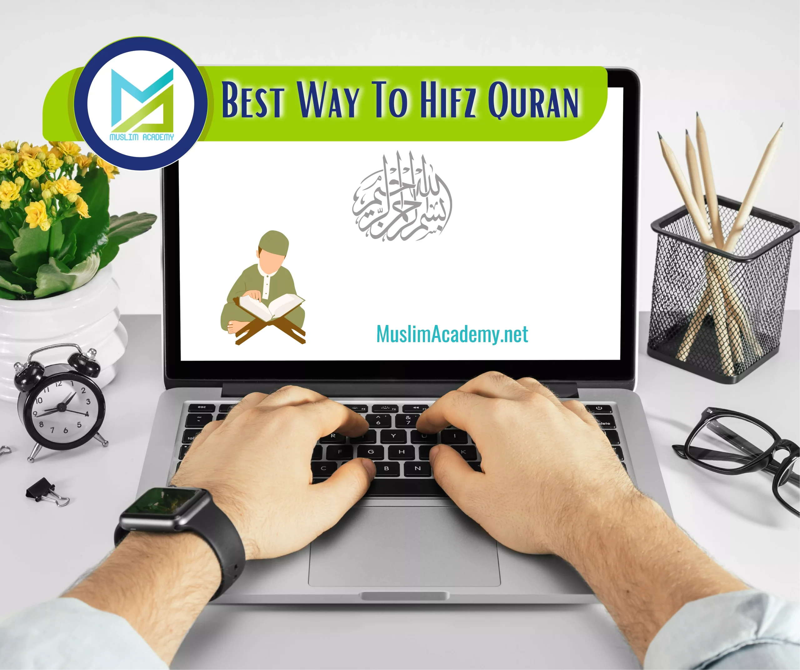 Best Way To Hifz Quran, Muslim Academy