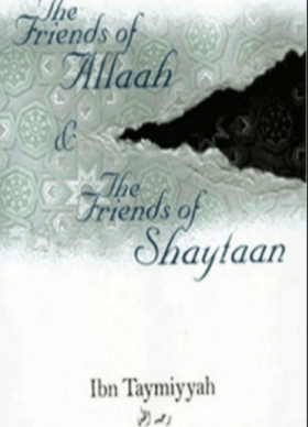 The Friends of Allah The friends of shaytan, Muslim Academy